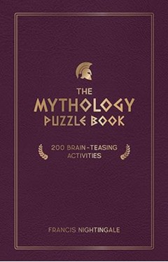 The Mythology Puzzle Book - Brain-Teasing Puzzles, Games and Trivia